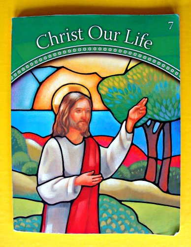 Beispielbild fr Jesus the Way, the Truth, and the Life: Grade 7 (Christ Our Life 2009) zum Verkauf von Front Cover Books