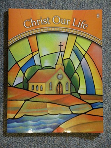 9780829424256: The Church Then and Now: Grade 8 (Christ Our Life 2009)