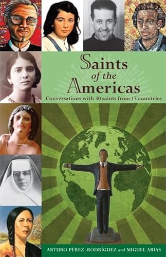 Stock image for Saints of the Americas: Conversations With 30 Saints from 15 Countries for sale by Hawking Books