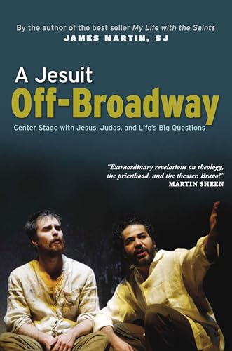 Beispielbild fr A Jesuit Off-Broadway: Center Stage with Jesus, Judas, and Life's Big Questions zum Verkauf von Library House Internet Sales