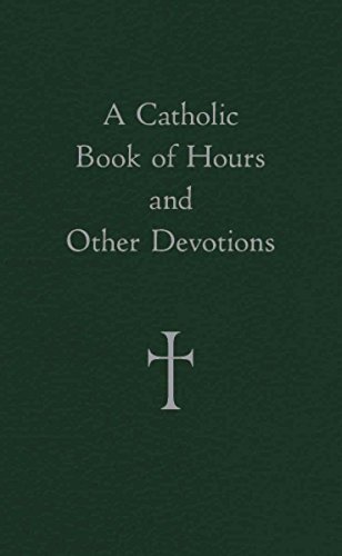 Imagen de archivo de A Catholic Book of Hours and Other Devotions a la venta por ThriftBooks-Dallas