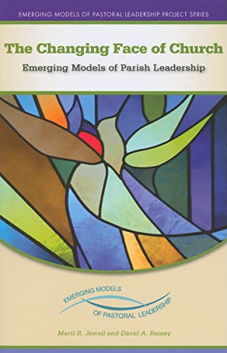Stock image for The Changing Face of Church: Emerging Models of Parish Leadership (Emerging Models of Pastoral Leadership) for sale by BooksRun