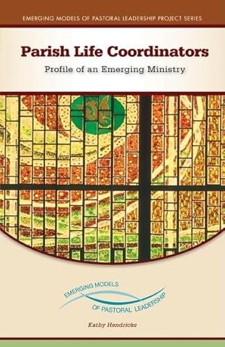 Beispielbild fr Parish Life Coordinators: Profile of an Emerging Ministry (Emerging Models of Pastoral Leadership) zum Verkauf von Ergodebooks