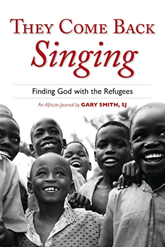 Imagen de archivo de They Come Back Singing: Finding God with the Refugees a la venta por SecondSale
