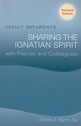 Imagen de archivo de Jesuit Saturdays: Sharing the Ignatian Spirit with Friends and Colleagues a la venta por Gulf Coast Books