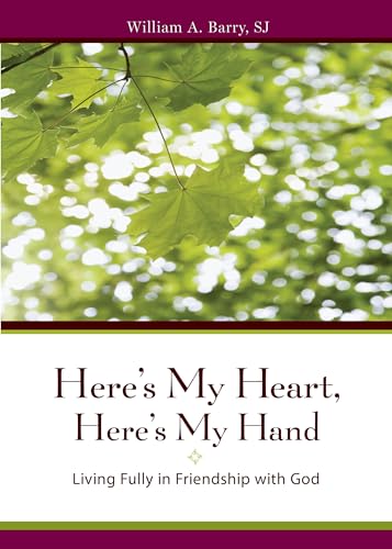 Stock image for Here's My Heart, Here's My Hand: Living Fully in Friendship with God for sale by WorldofBooks