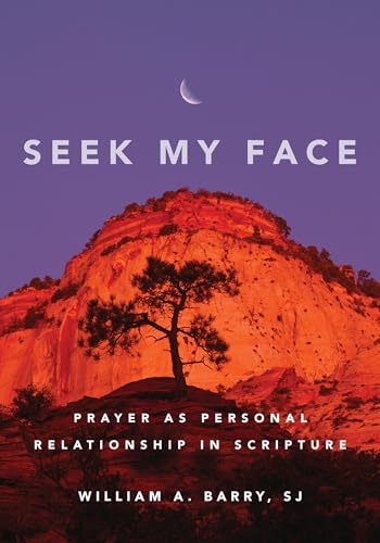 9780829428087: Seek My Face: Prayer As Personal Relationship in Scripture