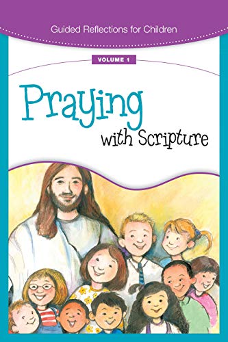 Beispielbild fr Praying with Scripture: Guided Reflections for Children: Volume 1 zum Verkauf von Revaluation Books