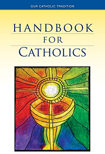 Beispielbild fr Handbook for Catholics (Our Catholic Tradition) zum Verkauf von Wonder Book