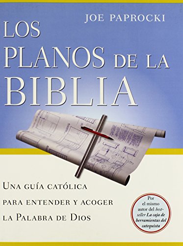 Imagen de archivo de Los planos de la Biblia The Plans of the Bible Una guia catolica para entender y acoger la palabra de Dios a Catholic Guide to Understand and Accept the Word of God a la venta por PBShop.store US