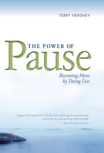 Stock image for The Power of Pause: Becoming More by Doing Less for sale by SecondSale