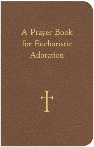 Stock image for A Prayer Book for Eucharistic Adoration for sale by HPB Inc.