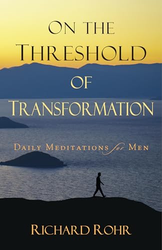 Beispielbild fr On the Threshold of Transformation: Daily Meditations for Men zum Verkauf von Blue Vase Books