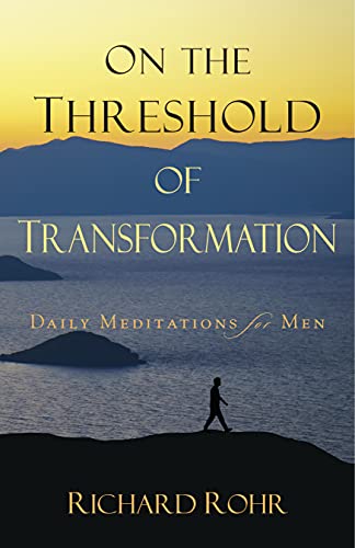 Stock image for On the Threshold of Transformation: Daily Meditations for Men for sale by Magers and Quinn Booksellers