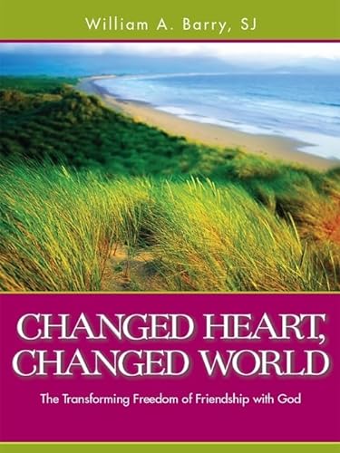 Beispielbild fr Changed Heart, Changed World: The Transforming Freedom of Friendship with God zum Verkauf von BooksRun