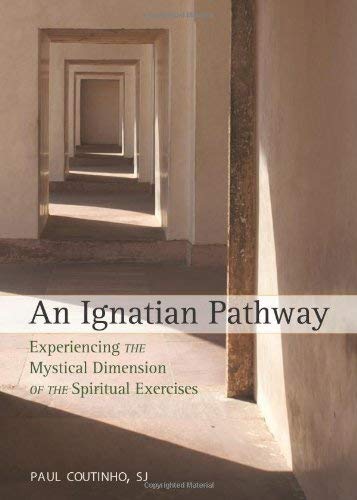 Beispielbild fr An Ignatian Pathway: Experiencing the Mystical Dimension of the Spiritual Exercises zum Verkauf von BooksRun