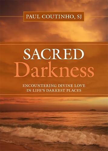 Stock image for Sacred Darkness: Encountering Divine Love in Life's Darkest Places for sale by ThriftBooks-Atlanta