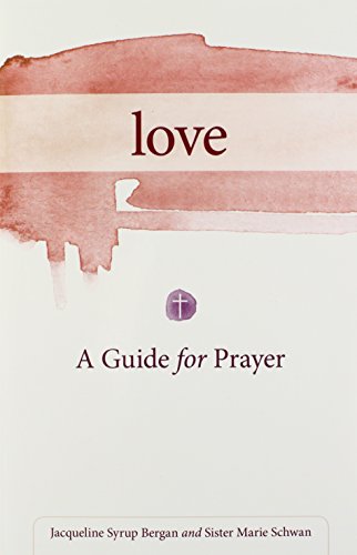 Beispielbild fr Love: A Guide for Prayer zum Verkauf von ThriftBooks-Dallas