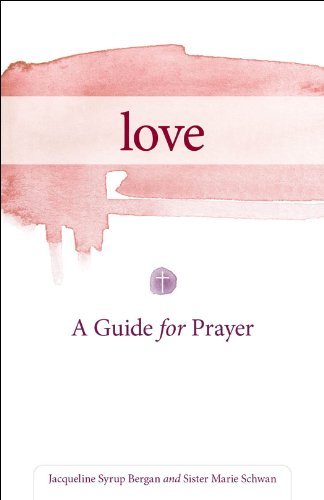 Stock image for Love: A Guide for Prayer (Take and Receive) for sale by WorldofBooks