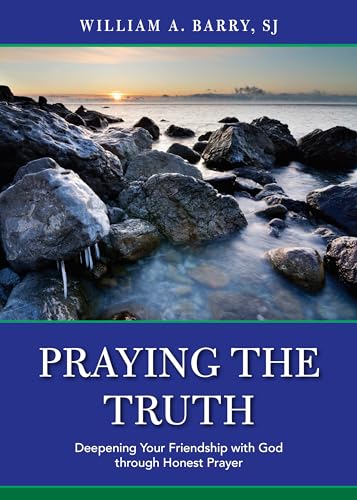 Beispielbild fr Praying the Truth: Deepening Your Friendship with God through Honest Prayer zum Verkauf von SecondSale
