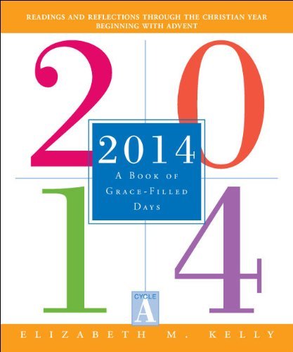 Stock image for 2014: A Book of Grace-Filled Days: Readings and Reflections Throught the Christian Year Beginning with Advent for sale by ThriftBooks-Dallas