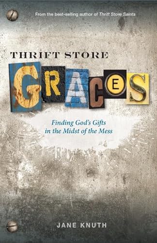 Imagen de archivo de Thrift Store Graces: Finding God's Gifts in the Midst of the Mess a la venta por Wonder Book