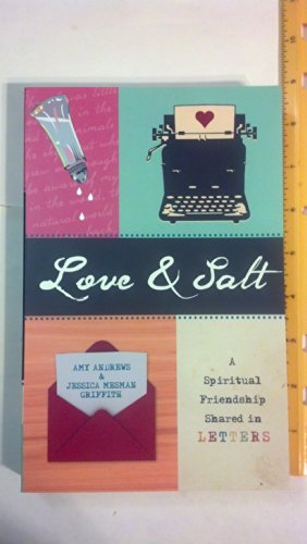 Imagen de archivo de Love & Salt: A Spiritual Friendship Shared in Letters a la venta por Wonder Book