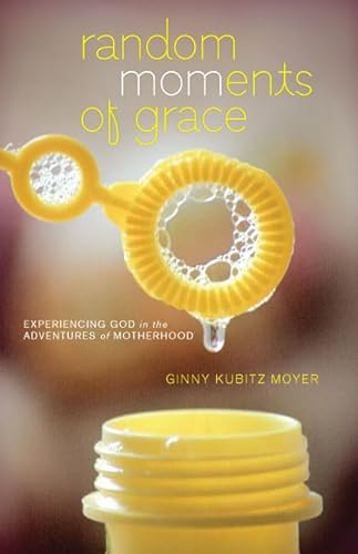 9780829438406: Random MOMents of Grace: Experiencing God in the Adventures of Motherhood
