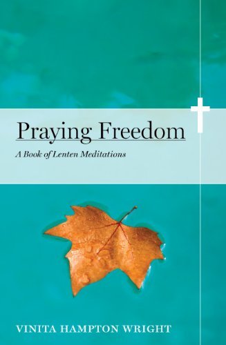 Imagen de archivo de Praying Freedom: Lenten Meditations to Engage Your Mind and Free Your Soul a la venta por BooksRun