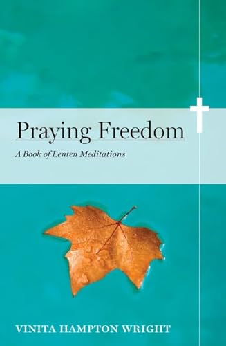 9780829438444: Praying Freedom: Lenten Meditations to Engage Your Mind and Free Your Soul