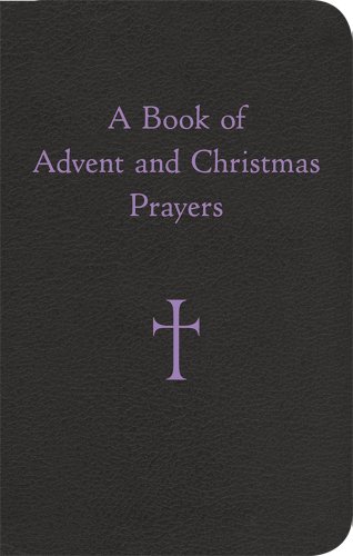 Imagen de archivo de A Book of Advent and Christmas Prayers a la venta por SecondSale