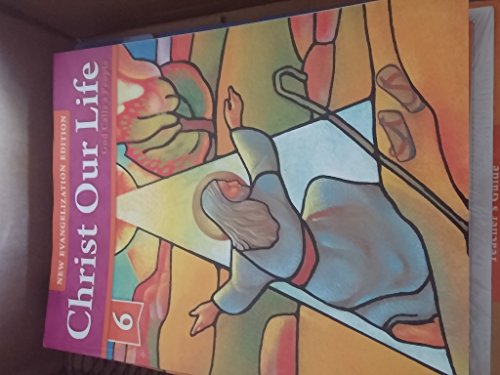 

Christ our Life - God Calls a People Gr. 6 New Evangelization Edition