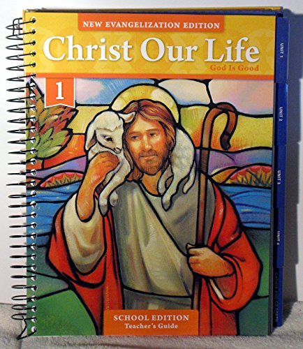 Beispielbild fr Christ Our Life Grade 1 God Is Good School Edition Teacher's Guide New Evangelization Edition zum Verkauf von Better World Books