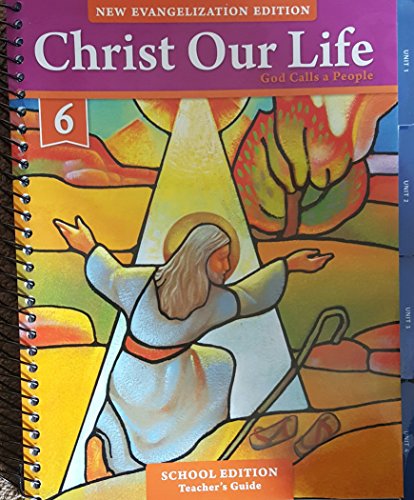 Stock image for Christ Our Life God Calls A People Grade 6 School Edition Teacher's Guide New Evangelization Edition for sale by SecondSale