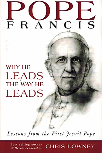 Stock image for Pope Francis : Why He Leads the Way He Leads for sale by Better World Books: West