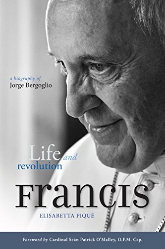 Imagen de archivo de Pope Francis: Life and Revolution: A Biography of Jorge Bergoglio a la venta por Your Online Bookstore