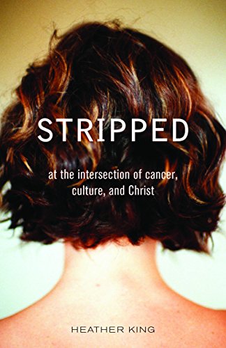 Stripped: At the Intersection of Cancer, Culture, and Christ