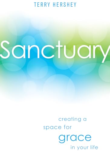 Stock image for Sanctuary: Creating a Space for Grace in Your Life for sale by ThriftBooks-Atlanta