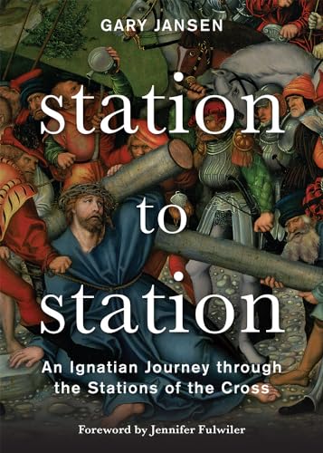 Stock image for Station to Station: An Ignatian Journey through the Stations of the Cross for sale by Zoom Books Company