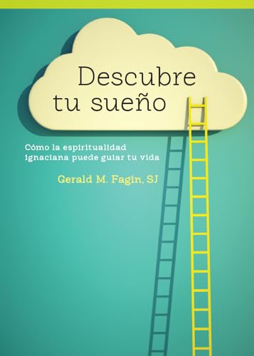 9780829444681: Descubre tu sueo: Cmo la espiritualidad ignaciana puede guiar tu vida (Spanish Edition)