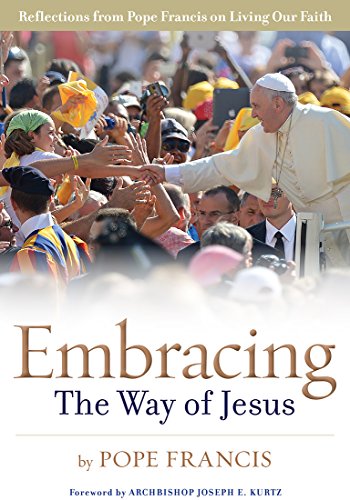 Beispielbild fr Embracing the Way of Jesus: Reflections from Pope Francis on Living Our Faith zum Verkauf von SecondSale