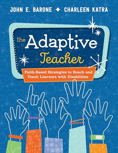 Stock image for The Adaptive Teacher: Faith-Based Strategies to Reach and Teach Learners with Disabilities for sale by Open Books