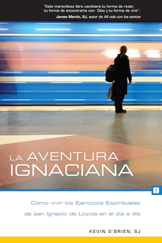 9780829445206: La aventura ignaciana /The Ignatian Adventure: Cmo vivir los Ejercicios Espirituales de san Ignacio de Loyola en el da a da / Experiencing the ... of St. Ignatius Loyola in Daily Life