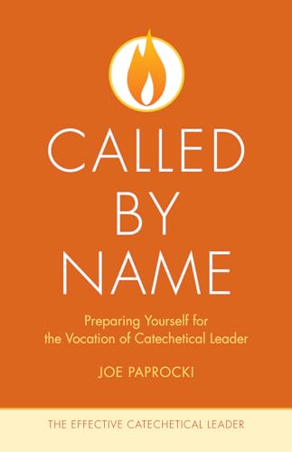 Stock image for Called by Name: Preparing Yourself for the Vocation of Catechetical Leader (The Effective Catechetical Leader) for sale by Goodwill of Colorado