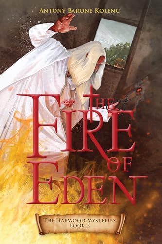 Stock image for The Fire of Eden (Volume 3) (The Harwood Mysteries) for sale by Goodwill