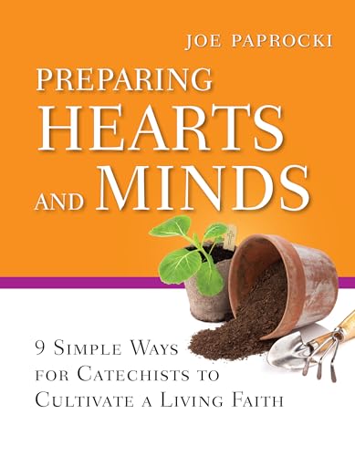 Stock image for Preparing Hearts and Minds: 9 Simple Ways for Catechists to Cultivate a Living Faith (Toolbox Series) for sale by SecondSale