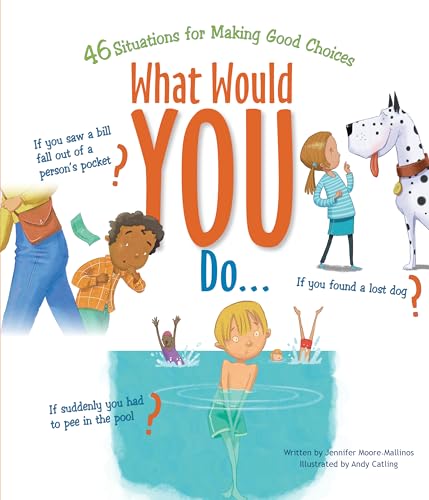 Imagen de archivo de What Would You Do?: 46 Situations for Making Good Choices a la venta por -OnTimeBooks-