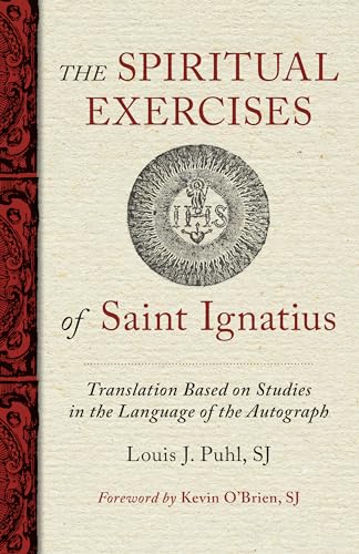 Stock image for The Spiritual Exercises of St. Ignatius: Based on Studies in the Language of the Autograph for sale by GF Books, Inc.