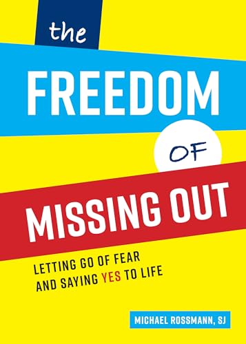 Beispielbild fr The Freedom of Missing Out : Letting Go of Fear and Saying Yes to Life zum Verkauf von Better World Books