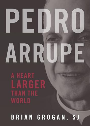 Stock image for Pedro Arrupe: A Heart Larger Than the World for sale by BooksRun